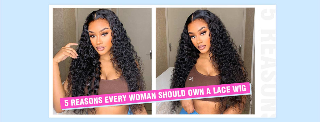 5 Reasons Every Woman Should Own a Lace Wig