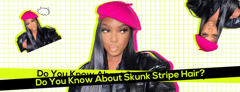 Do You Know About Skunk Stripe Hair?