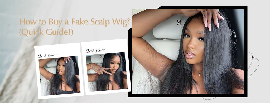 How to Buy a Fake Scalp Wig? (Quick Guide!)