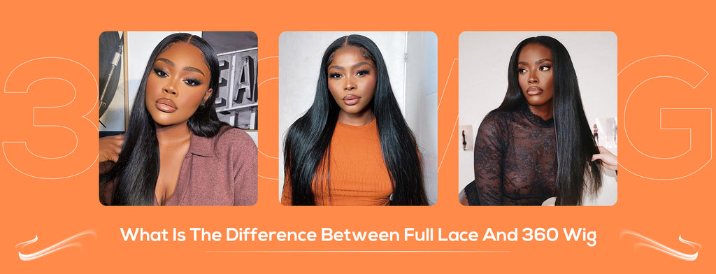 What Is The Difference Between Full Lace And 360 Wig