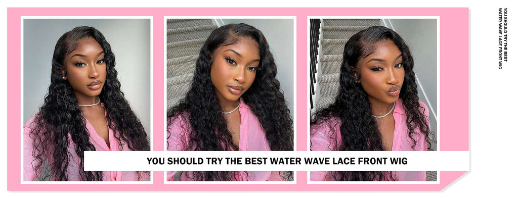 You Should Try The Best Water Wave Lace Front Wig