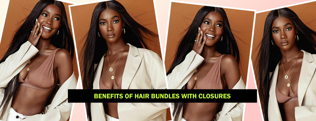 Benefits Of Hair Bundles With Closures