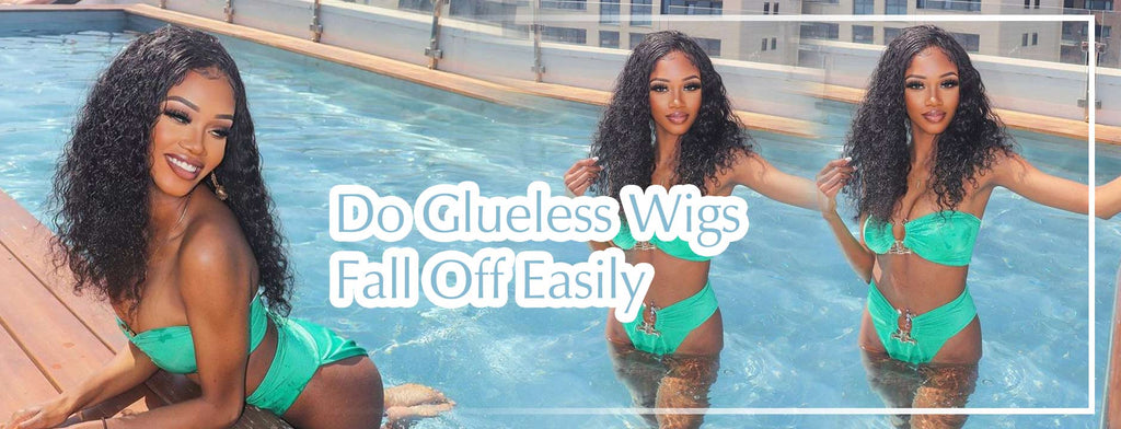 Do Glueless Wigs Fall Off Easily