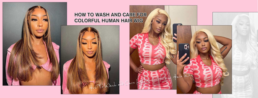 How To Wash and Care for Colorful Human Hair Wig