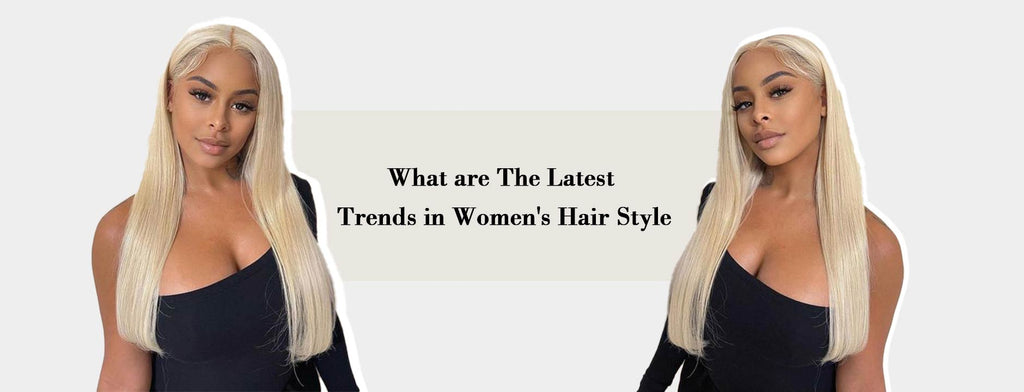 What are The Latest Trends in Women's Hair Style