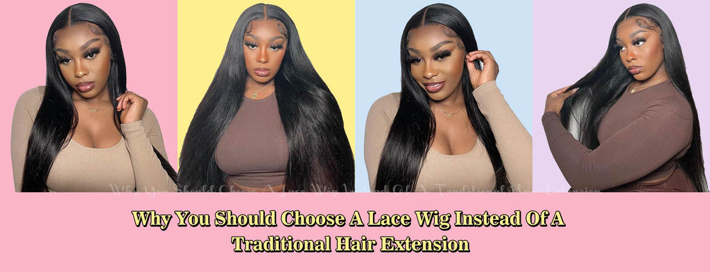Why You Should Choose A Lace Wig Instead Of A Traditional Hair Extension